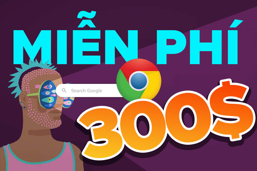 Hướng dẫn nhận 300$ dùng miễn phí từ google